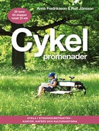 Cykelpromenader : cykla i Stockholmstrakten - kartor, kaféer, kulturhistoria