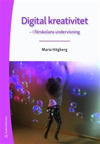 Digital kreativitet - - i förskolans undervisning