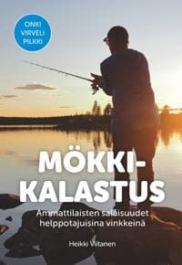 Mökkikalastus - Ammattilaisten salaisuudet helppotajuisina vinkkeinä