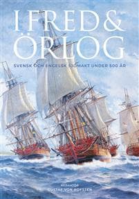 I fred och örlog : svensk och engelsk sjömakt under 500 år