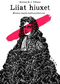 Liiat hiuxet : miesten muodin kulttuurihistoria