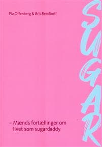 SUGAR - mænds fortællinger om livet som sugardaddy