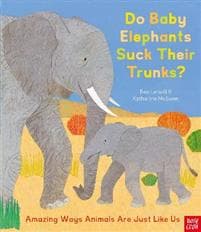 Do Baby Elephants Suck Their Trunks? â?? Amazing Ways Animals Are Just Like Us