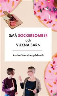 Små sockerbomber och vuxna barn