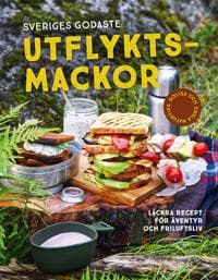 Sveriges godaste utflyktsmackor : Läckra recept för äventyr och friluftsliv