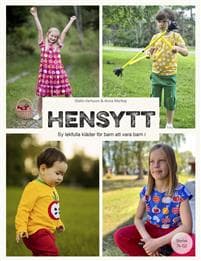 Hensytt : sy lekfulla kläder för barn att vara barn i + mönsterark