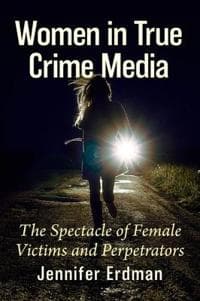 Women in True Crime Media