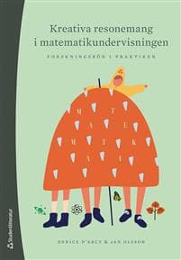 Kreativa resonemang i matematikundervisningen - Forskningsrön i praktiken
