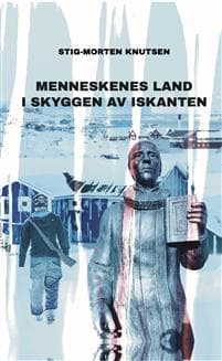 Menneskenes land i skyggen av iskanten