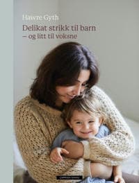 Delikat strikk til barn - og litt til voksne
