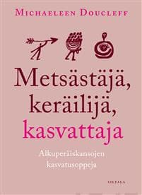 Metsästäjä, keräilijä, kasvattaja