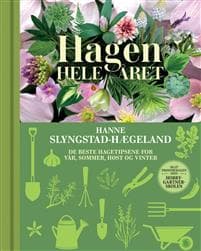 Hagen hele året; de beste hagetipsene for vår, sommer, høst og vinter