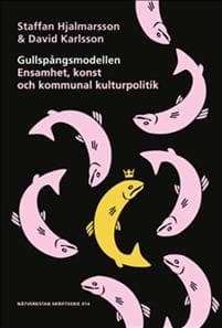 Gullspångsmodellen - Ensamhet, konst och kommunal kulturpolitik