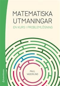 Matematiska utmaningar : en kurs i problemlösning