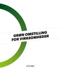 Grøn omstilling for virksomheder + casesamling af danske virksomheder