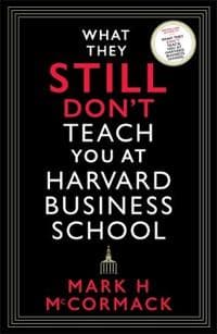 What They Still Donâ??t Teach You At Harvard Business School