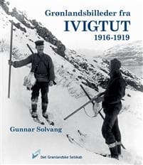 Grønlandsbilleder fra Ivigtut 1916-1919