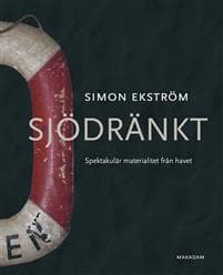 Sjödränkt : spektakulär materialitet från havet