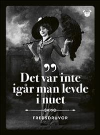 Fredsdruvor - Det var inte igår man levde i nuet