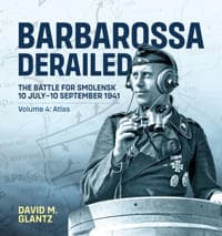 Barbarossa Derailed: The Battle for Smolensk 10 July-10 September 1941 Volume 4