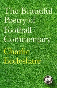 The Beautiful Poetry of Football Commentary
