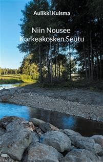 Niin nousee Korkeakosken seutu