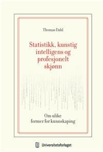 Statistikk, kunstig intelligens og profesjonelt skjønn