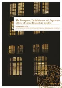 The Emergence, Establishment and Expansion of Fear of Crime Research in Sweden
