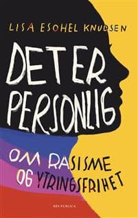 Det er personlig; om rasisme og ytringsfrihet