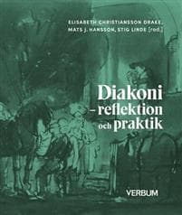 Diakoni : reflektion och praktik