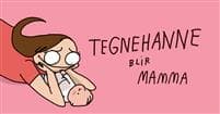 Tegnehanne blir mamma