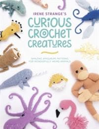 Irene Strange's Curious Crochet Creatures