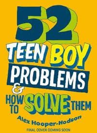 Problem Solved: 52 Teen Boy ProblemsHow To Solve Them