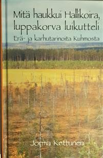 Mitä haukkui hallikoira, luppakorva luikutteli