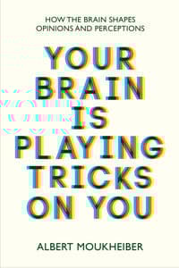 Your Brain Is Playing Tricks On You
