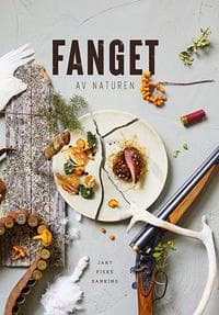 Fanget av naturen: jakt, fiske, sanking