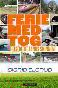 Ferie med tog; reiseglede langs skinnene