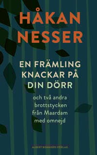 En främling knackar på din dörr : och två andra brottstycken från Maardam med omnejd