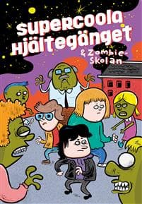 Supercoola hjältegänget och zombieskolan