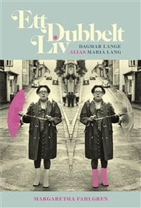 Ett dubbelt  liv : Dagmar Lange, alias Maria Lang