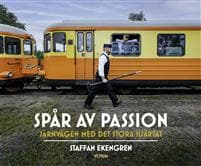 Spår av passion : järnvägen med det stora hjärtat
