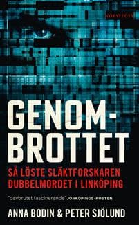 Genombrottet : så löste släktforskaren dubbelmordet i Linköping