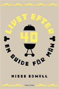 Livet efter 40 : en guide för män