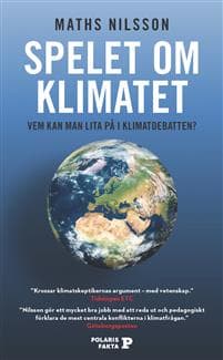 Spelet om klimatet : vem kan man lita på i klimatdebatten?