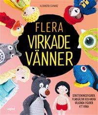 Mina bästa virkade vänner för alltid : seriefigurer, filmfavoriter och andra välkända figurer som du kan virka själv