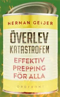 Överlev katastrofen : effektiv prepping för alla
