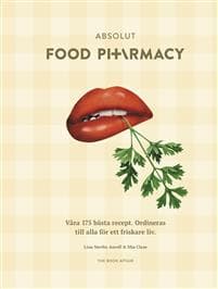 Absolut Food Pharmacy : våra 175 bästa recept - ordineras till alla för ett friskare liv