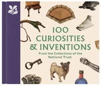 100 CuriositiesInventions from the Collections of the National Trust