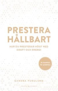 Prestera hållbart : Hur du presterar högt med kraft och energi