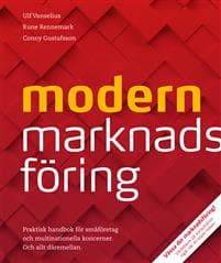 Modern marknadsföring : praktisk handbok för småföretag och multinationella koncerner - och allt däremellan.